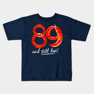 89th Birthday Gifts - 89 Years and still Hot Kids T-Shirt